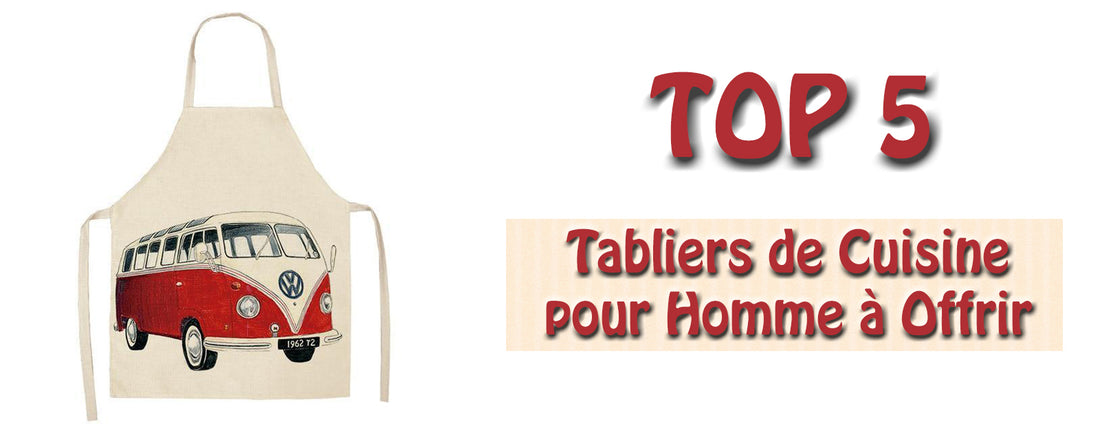 Top 5 des Meilleurs Tabliers de Cuisine pour Homme