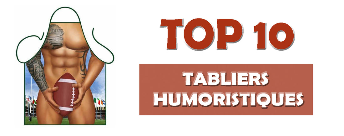 TOP 10 des Meilleurs Tabliers Humoristiques