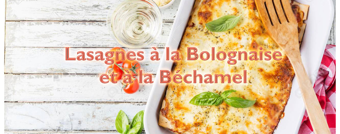 Lasagnes Bolognaise Béchamel